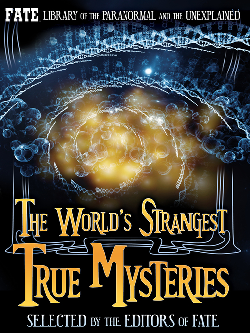 Title details for The World's Strangest True Mysteries by Phyllis Galde (Ed) - Available